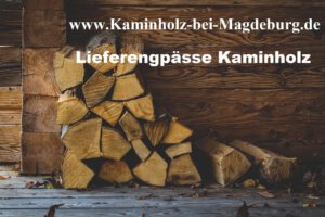 Lieferengpässen Kaminholz